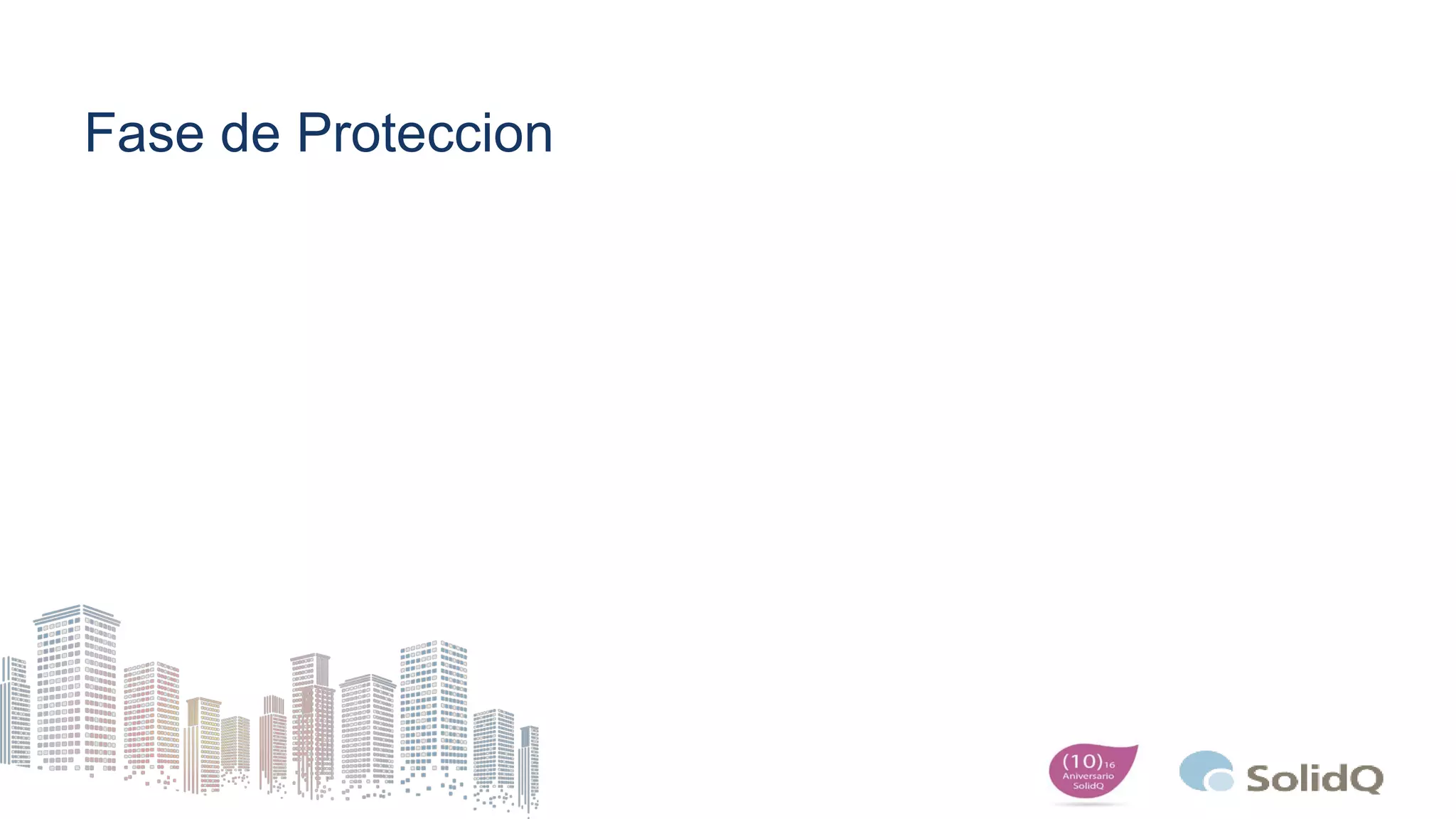 Fase de Proteccion
 