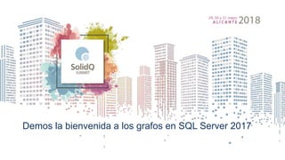 Demos la bienvenida a los grafos en SQL Server 2017
 