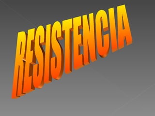RESISTENCIA 