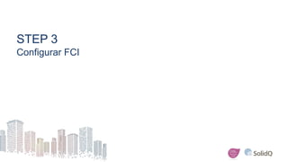 STEP 3
Configurar FCI
 