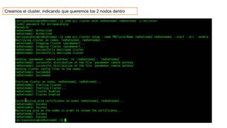 Creamos el cluster, indicando que queremos los 2 nodos dentro
 
