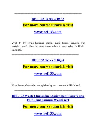 ==============================================
REL 133 Week 2 DQ 3
For more course tutorials visit
www.rel133.com
What do ...