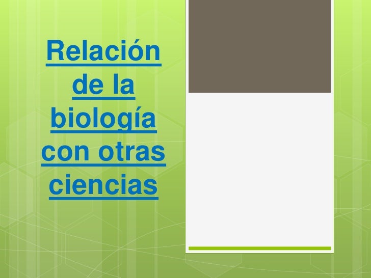 Relación de la biología con otras disciplinas