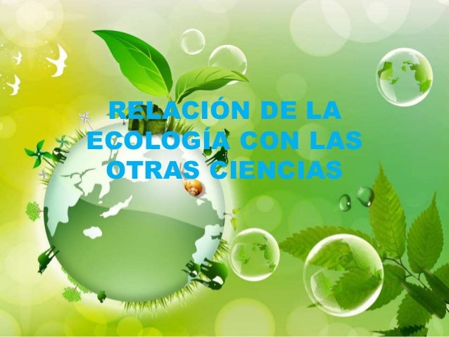 Relacion de la ecología con otras ciencias