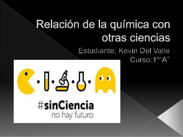 Relación de la química con otras ciencias