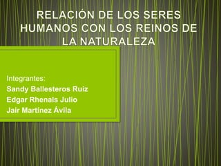 Integrantes:
Sandy Ballesteros Ruiz
Edgar Rhenals Julio
Jair Martínez Ávila
 