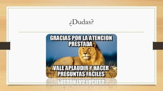 ¿Dudas?
 
