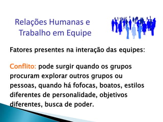  Maneira como nos vemos, julgamos, conceituamos, qualificamos, tanto nós mesmos - Percepção pessoal, quanto as outras pessoas - Percepção InterpessoalRelações HumanasPercepção