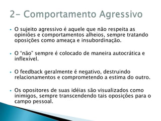 Relações Humanas e      Trabalho em EquipeConseqüências do Conflito:Positivas: rompimento do equilíbrio da rotina, desafia acomodação de idéias, estimula solução de forma criativa e outros.Negativas: quando não se busca soluções e há  interferência nas relações e na concretização dos objetivos da equipe
