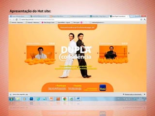 Apresentação do Hot site:
 