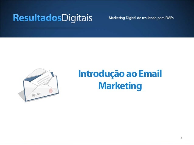 1
IntroduçãoaoEmail
Marketing
Marketing Digital de resultado para PMEs
 
