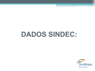 DADOS SINDEC:

 