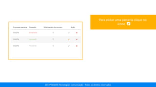 2014® Moblife Tecnologia e comunicação - Todos os direitos reservados
Para editar uma parceria clique no
ícone
 