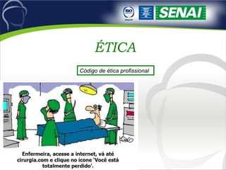 ÉTICA Código de ética profissional   