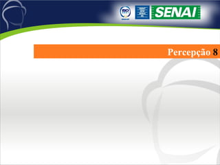 Percepção  8 
