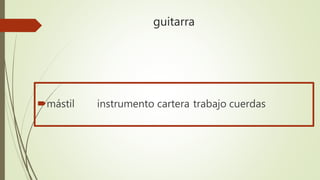 guitarra
mástil instrumento cartera trabajo cuerdas
 
