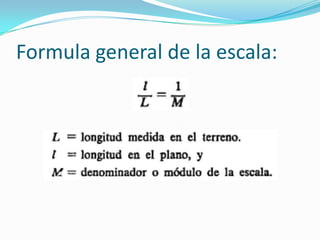 Formula general de la escala:
 
