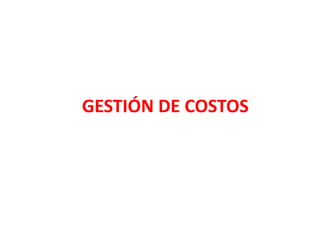 GESTIÓN DE COSTOS