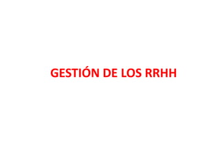 GESTIÓN DE LOS RRHH