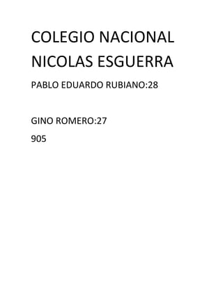 COLEGIO NACIONAL
NICOLAS ESGUERRA
PABLO EDUARDO RUBIANO:28
GINO ROMERO:27
905
 