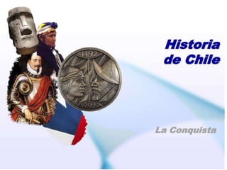 Historia  de Chile La Conquista 