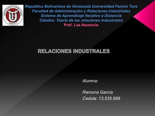 Alumna:
Ramona García
Cedula: 13.535.699
 