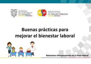 Buenas prácticas para
mejorar el bienestar laboral
 