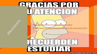  https://diario16.com/sirve-curriculum-vitae/
 https://www.modelocurriculum.net/tipos-de-curriculum.html
 