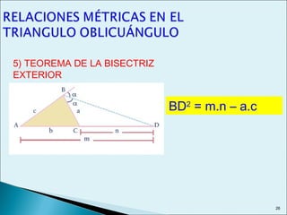 5) TEOREMA DE LA BISECTRIZ
EXTERIOR
BD2
= m.n – a.c
26
 