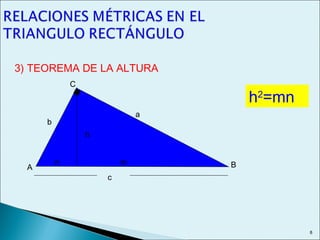 3) TEOREMA DE LA ALTURA
n m
c
A
C
B
b
a
h2
=mn
h
8
 