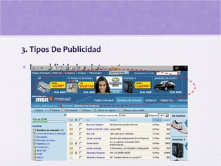 3. Tipos De Publicidad
• La publicidad en Internet
 