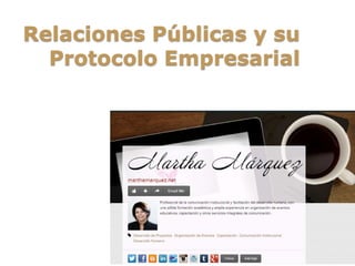 Relaciones Públicas y su
Protocolo Empresarial

marthamarquez.net

 