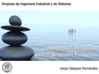 Simposio de Ingeniería Industrial y de Sistemas

Jesús Vázquez Hernández

 
