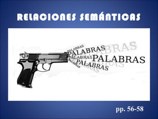 RELACIONES SEMÁNTICAS pp. 56-58 