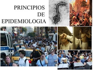PRINCIPIOS
DE
EPIDEMIOLOGIA
 
