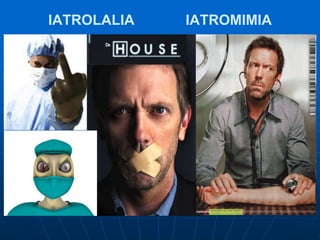 IATROLALIA IATROMIMIA
 