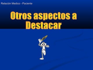 Relación Medico - PacienteRelación Medico - Paciente
 