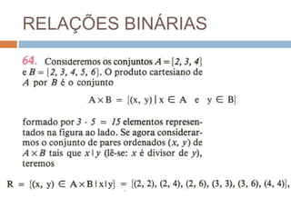RELAÇÕES BINÁRIAS
 