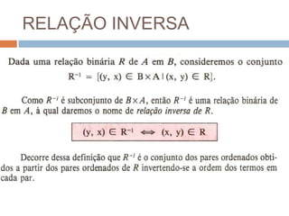 RELAÇÃO INVERSA
 