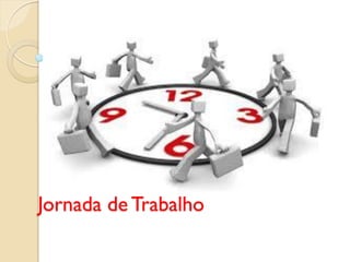 Jornada de Trabalho
 