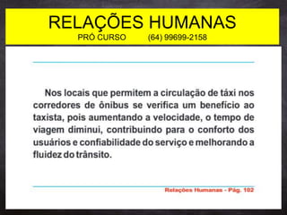 RELAÇÕES HUMANAS
PRÓ CURSO (64) 99699-2158
 