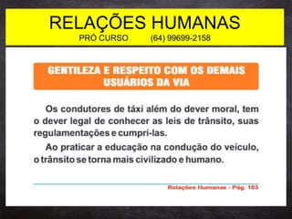 RELAÇÕES HUMANAS
PRÓ CURSO (64) 99699-2158
 
