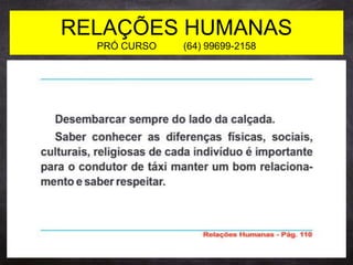 RELAÇÕES HUMANAS
PRÓ CURSO (64) 99699-2158
 