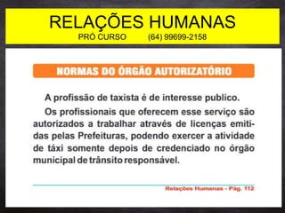 RELAÇÕES HUMANAS
PRÓ CURSO (64) 99699-2158
 