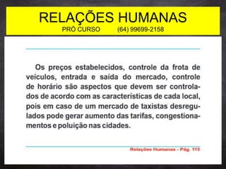 RELAÇÕES HUMANAS
PRÓ CURSO (64) 99699-2158
 