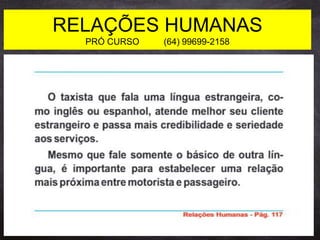 RELAÇÕES HUMANAS
PRÓ CURSO (64) 99699-2158
 