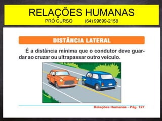 RELAÇÕES HUMANAS
PRÓ CURSO (64) 99699-2158
 