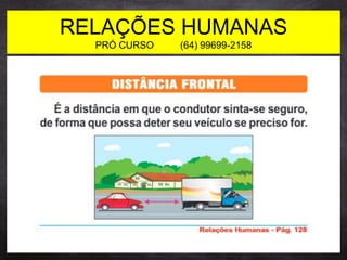 RELAÇÕES HUMANAS
PRÓ CURSO (64) 99699-2158
 