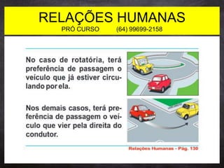 RELAÇÕES HUMANAS
PRÓ CURSO (64) 99699-2158
 