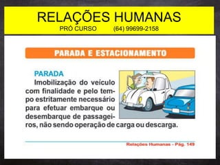 RELAÇÕES HUMANAS
PRÓ CURSO (64) 99699-2158
 